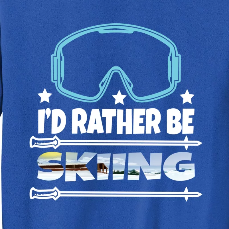 Id Rather Be Skiing Ski Snowboard Wintersport Gift Sweatshirt