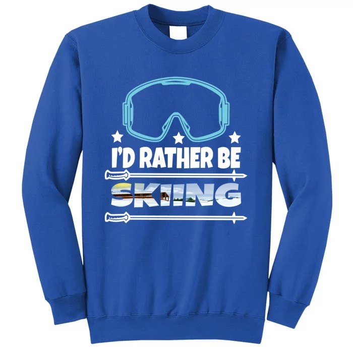 Id Rather Be Skiing Ski Snowboard Wintersport Gift Sweatshirt