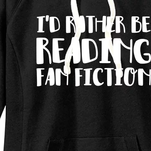 Id Rather Be Reading Fan Fiction Funny Gift Women's Fleece Hoodie