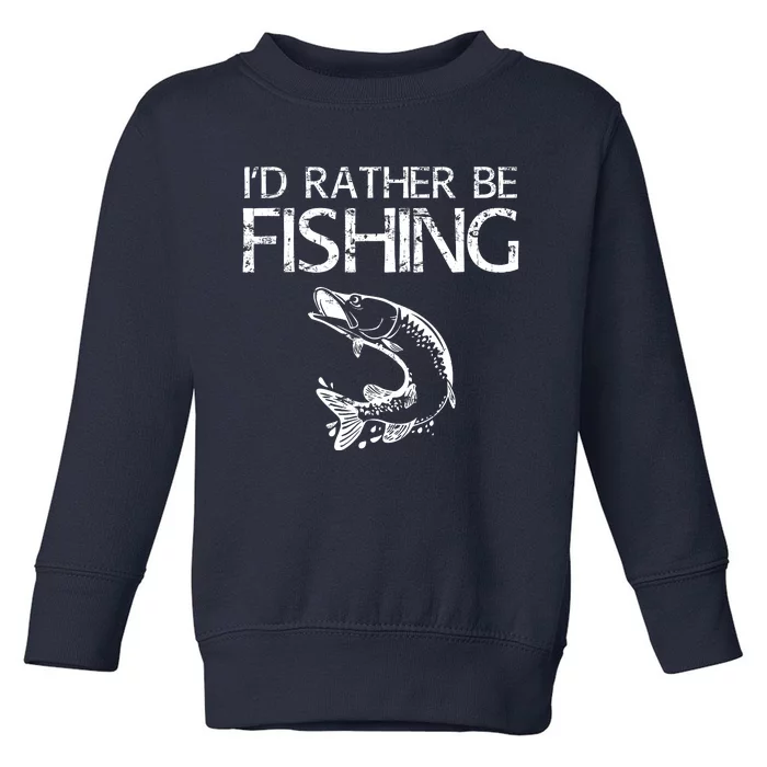 ID Rather Be Fishing Fisherman Toddler Sweatshirt