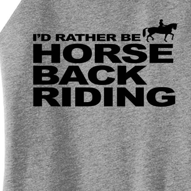 I'd Rather Be Horseback Riding Funny Gift Riding Funny Gift Great Gift Unisex Women’s Perfect Tri Rocker Tank