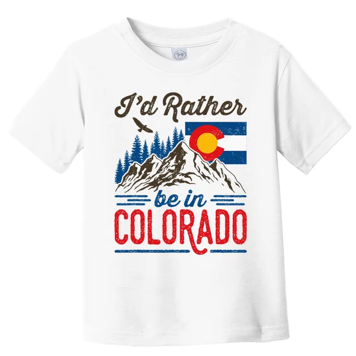 ID Rather Be In Colorado Roots Born Raised Souvenir Flag Toddler T-Shirt