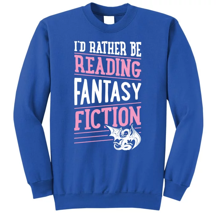 Id Rather Be Reading Fantasy Fiction Gift Sweatshirt