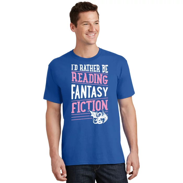 Id Rather Be Reading Fantasy Fiction Gift T-Shirt