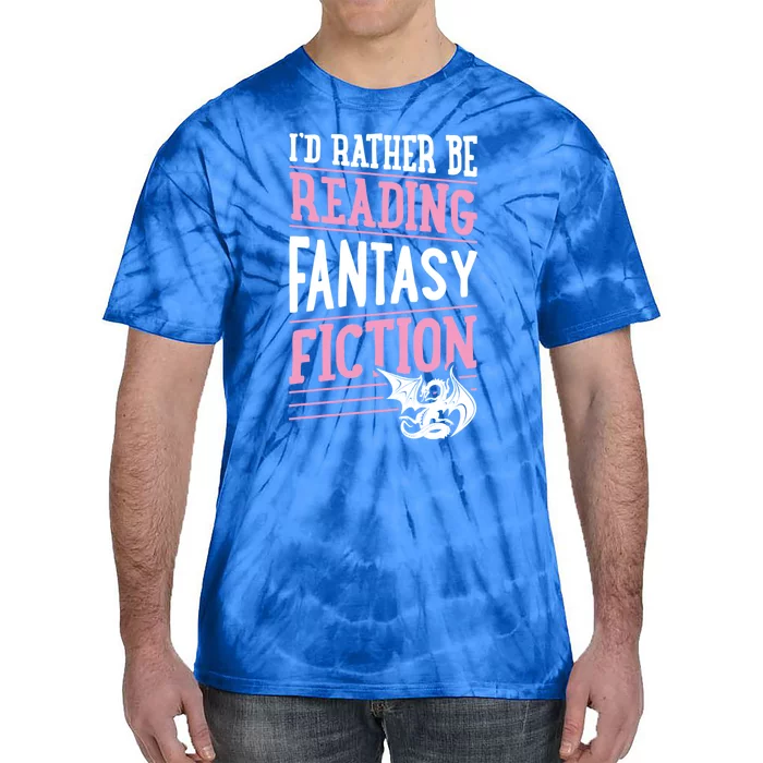 Id Rather Be Reading Fantasy Fiction Gift Tie-Dye T-Shirt