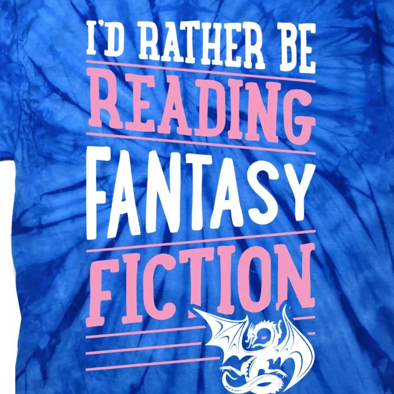 Id Rather Be Reading Fantasy Fiction Gift Tie-Dye T-Shirt