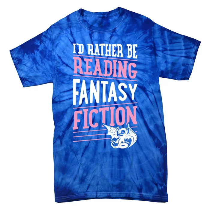 Id Rather Be Reading Fantasy Fiction Gift Tie-Dye T-Shirt