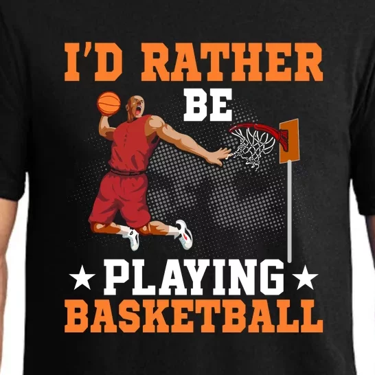 Id Rather Be Playing Basketball Gift For Sports Fan Pajama Set