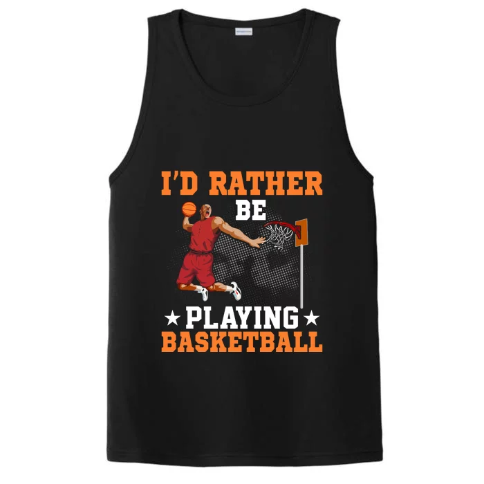 Id Rather Be Playing Basketball Gift For Sports Fan Performance Tank