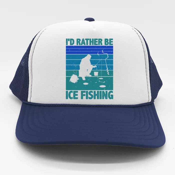 I'd Rather Be Ice Fishing Hobby Retro Gift Trucker Hat