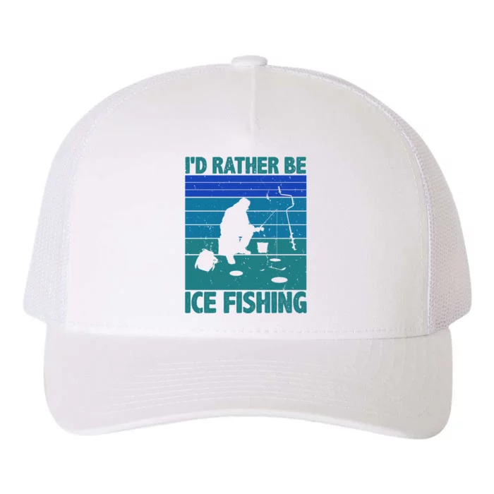 I'd Rather Be Ice Fishing Hobby Retro Gift Yupoong Adult 5-Panel Trucker Hat