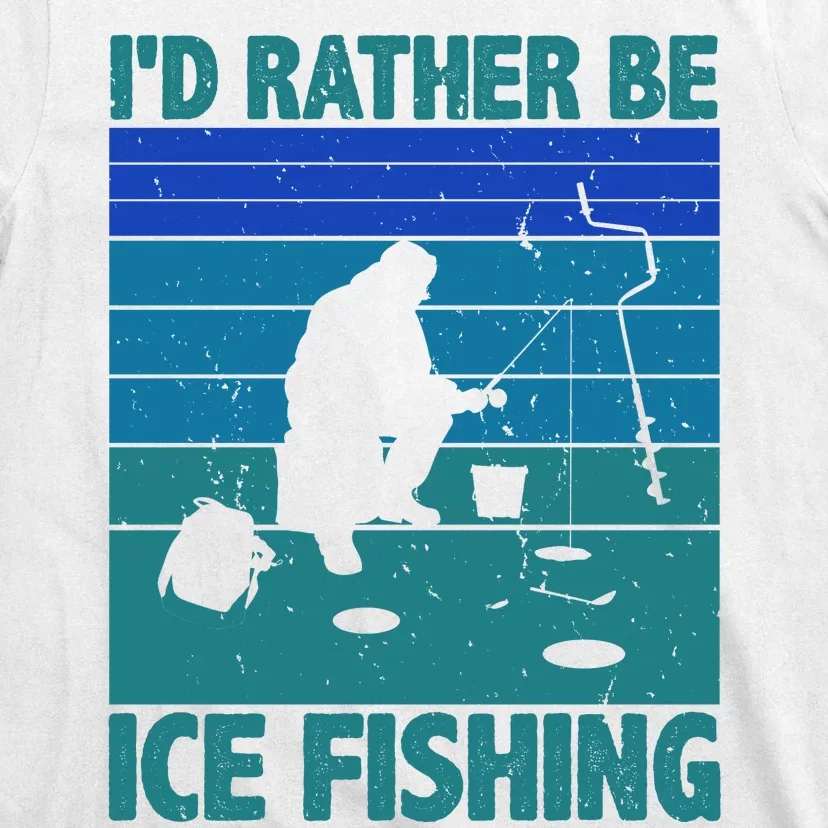 I'd Rather Be Ice Fishing Hobby Retro Gift T-Shirt