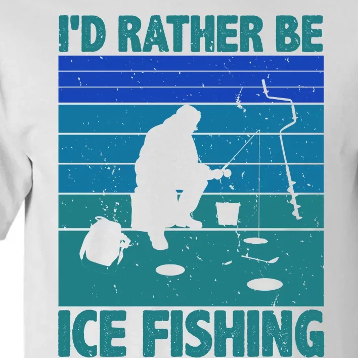 I'd Rather Be Ice Fishing Hobby Retro Gift Tall T-Shirt