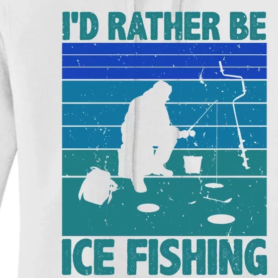 I'd Rather Be Ice Fishing Hobby Retro Gift Women's Pullover Hoodie