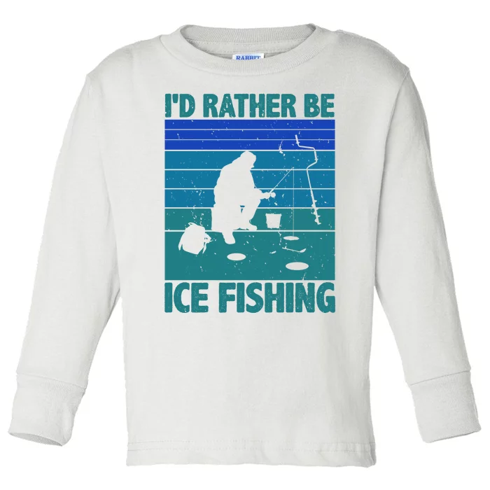 I'd Rather Be Ice Fishing Hobby Retro Gift Toddler Long Sleeve Shirt