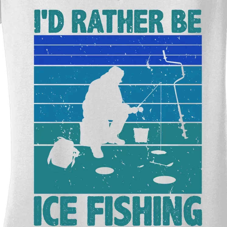 I'd Rather Be Ice Fishing Hobby Retro Gift Women's V-Neck T-Shirt