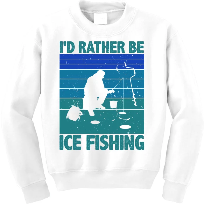 I'd Rather Be Ice Fishing Hobby Retro Gift Kids Sweatshirt