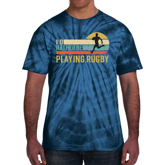 I`d Rather Be Playing Rugby Tie-Dye T-Shirt