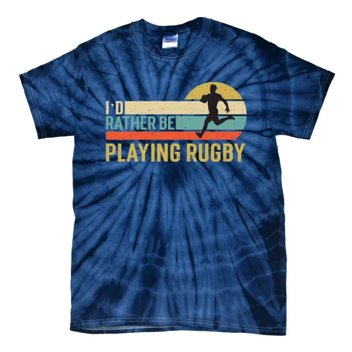 I`d Rather Be Playing Rugby Tie-Dye T-Shirt