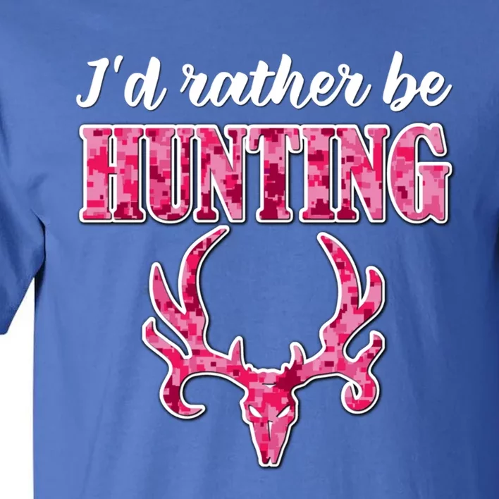 I'd Rather Be Hunting Deer Skull Pink Camo Pattern Print Mom Great Gift Tall T-Shirt