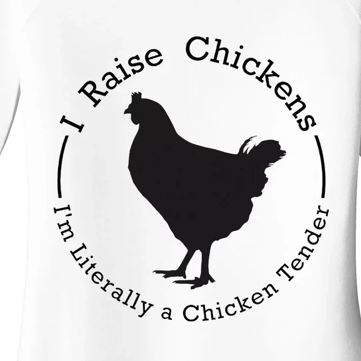 I Raise Chickens Im Literally A Chicken Chicken Lovers Women's Perfect Tri Tunic Long Sleeve Shirt