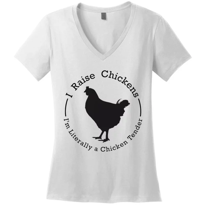 I Raise Chickens Im Literally A Chicken Chicken Lovers Women's V-Neck T-Shirt