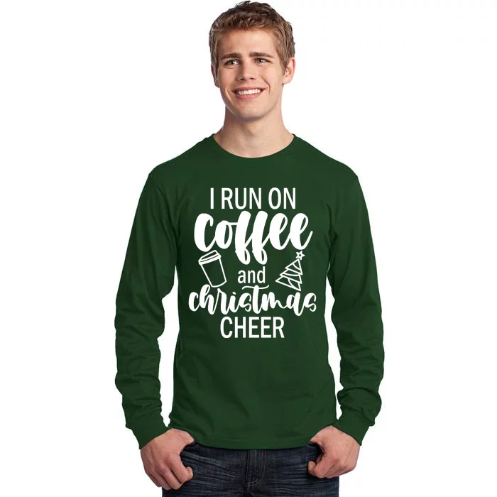 I Run Coffee And Christmas Cheer Tall Long Sleeve T-Shirt