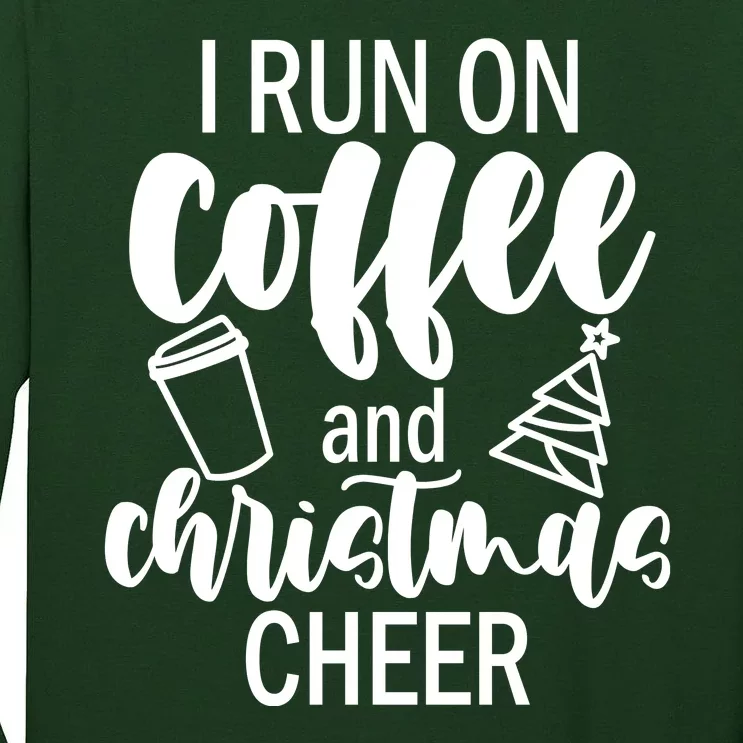 I Run Coffee And Christmas Cheer Tall Long Sleeve T-Shirt