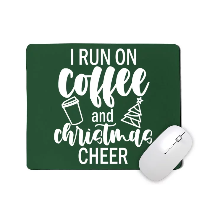 I Run Coffee And Christmas Cheer Mousepad