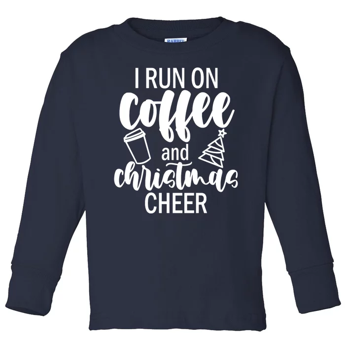 I Run Coffee And Christmas Cheer Toddler Long Sleeve Shirt