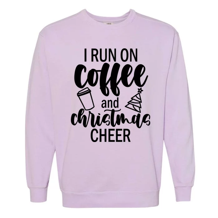 I Run Coffee And Christmas Cheer Garment-Dyed Sweatshirt