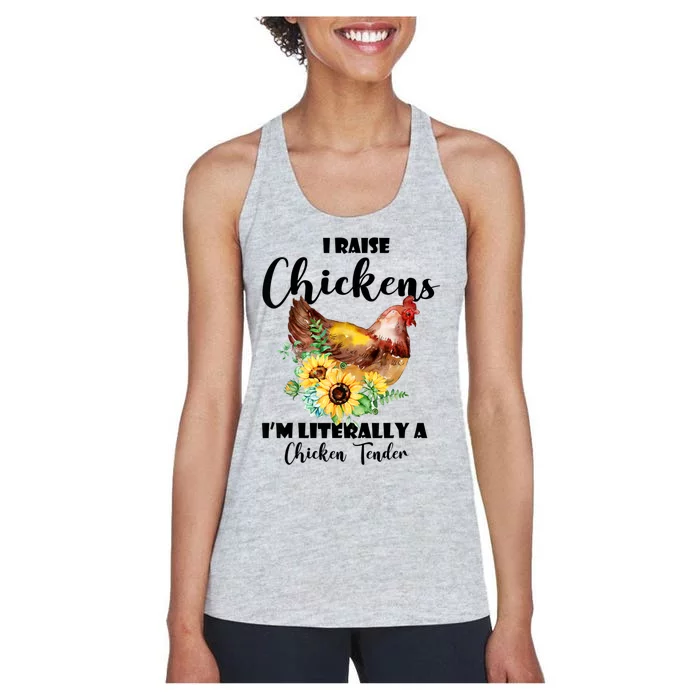 I Raise Chickens I'm Literally A Chicken Tender Funny Women's Racerback Tank