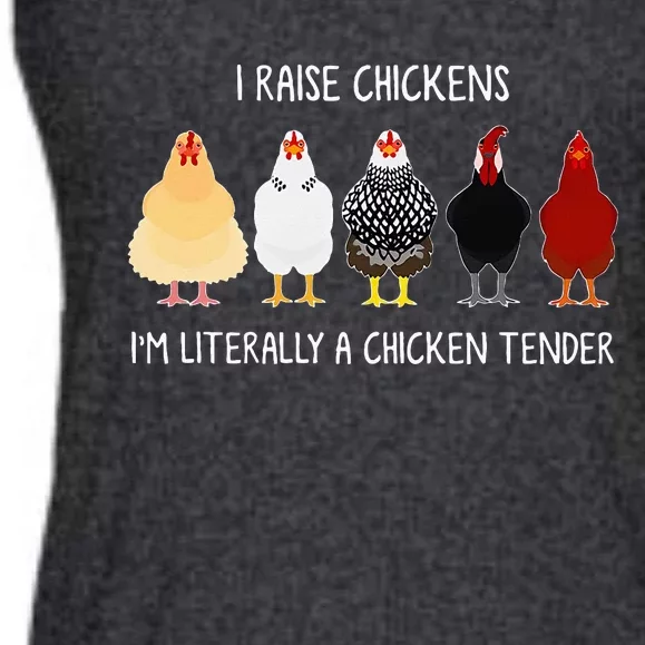 I Raise Chickens IM Literally A Chicken Tender Ladies Essential Flowy Tank