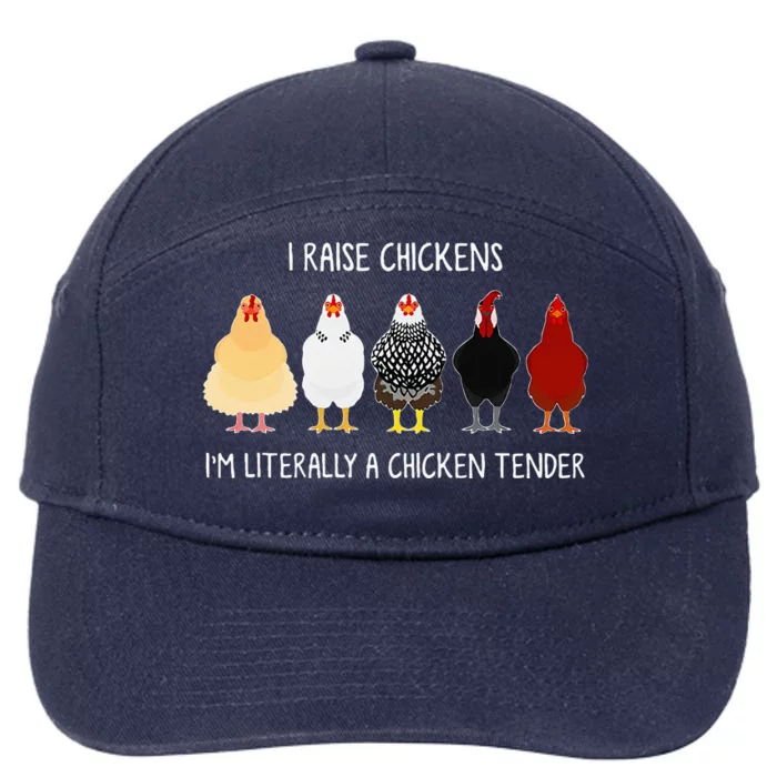 I Raise Chickens IM Literally A Chicken Tender 7-Panel Snapback Hat