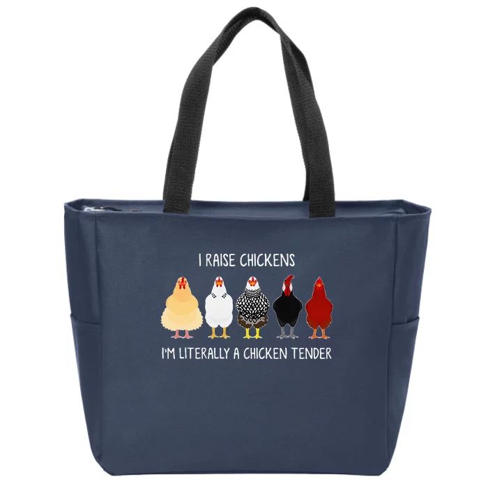 I Raise Chickens IM Literally A Chicken Tender Zip Tote Bag