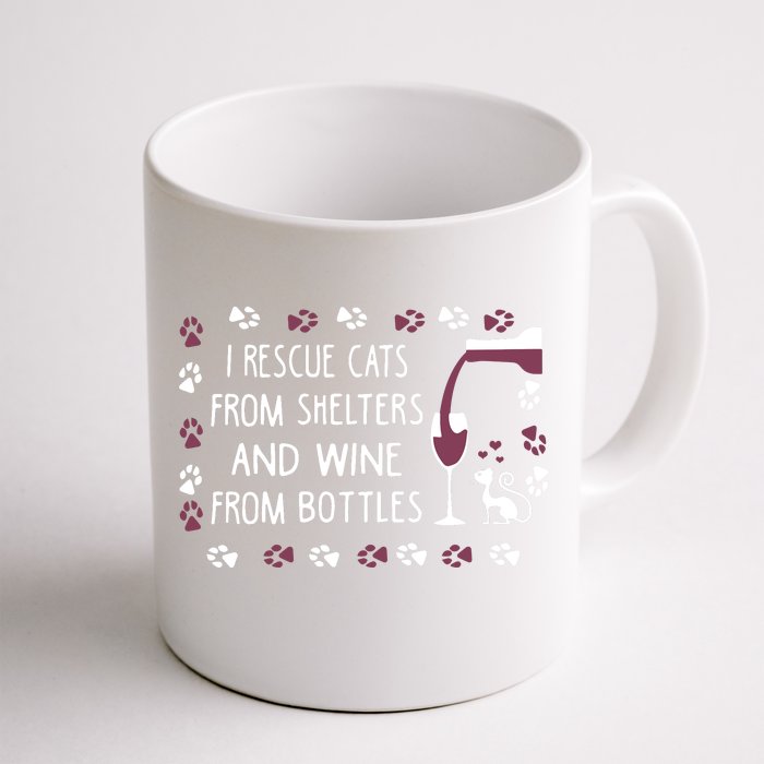 I Rescue Cats From Shelters And Wine From Bottles Wine Front & Back Coffee Mug