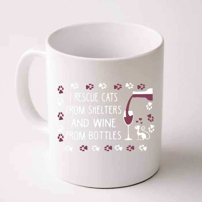 I Rescue Cats From Shelters And Wine From Bottles Wine Front & Back Coffee Mug