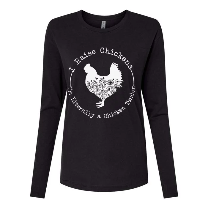 I Raise Chickens Im Literally a Chicken Tender Chickens Womens Cotton Relaxed Long Sleeve T-Shirt