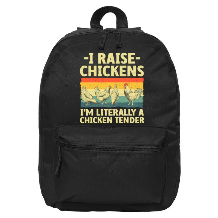 I Raise Chickens Im Literally A Chicken Tender Funny Chicken 16 in Basic Backpack