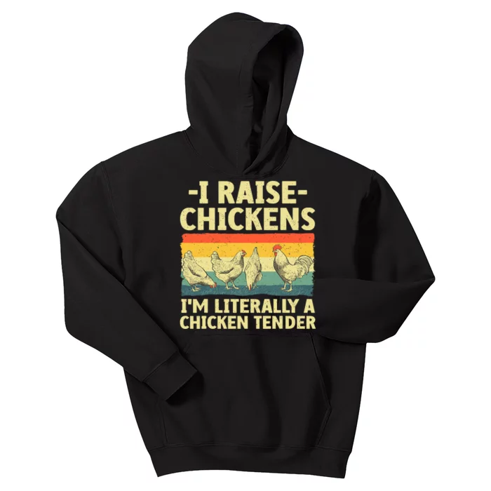 I Raise Chickens Im Literally A Chicken Tender Funny Chicken Kids Hoodie