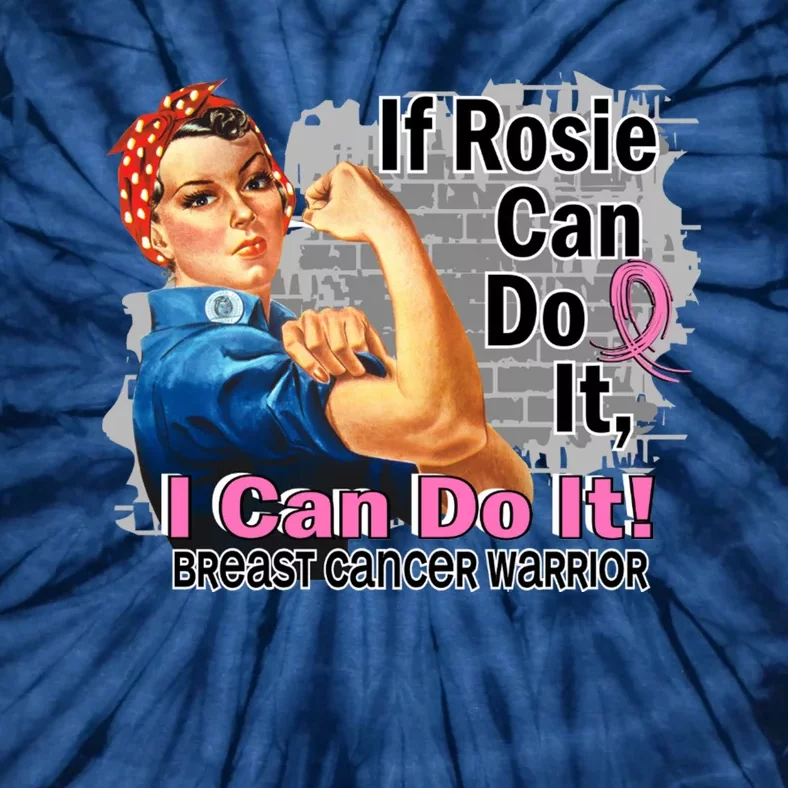 Breast Cancer, If Rosie Can Do It Breast Cancer Warrior Tie-Dye T-Shirt