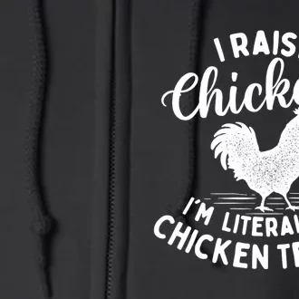 I Raise Chickens IM Literally A Chicken Tender Farming Full Zip Hoodie