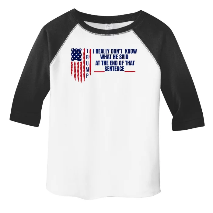 I Really DonT Know What He Said At The End Of That Sentence Toddler Fine Jersey T-Shirt