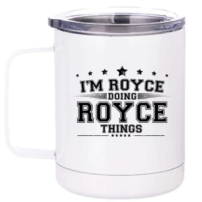 Im Royce Doing Royce Things Front & Back 12oz Stainless Steel Tumbler Cup