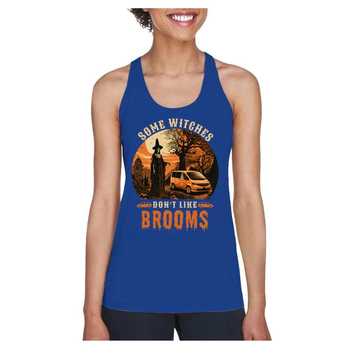 I Rather Drive Witches DonT Like Brooms Mom Halloween Meaningful Gift Women's Racerback Tank