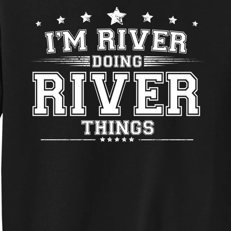 Im River Doing River Things Tall Sweatshirt