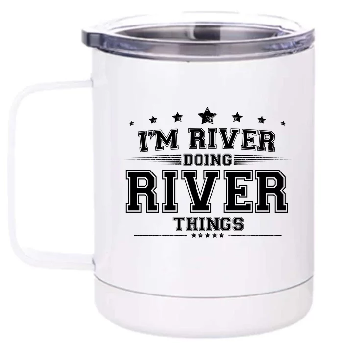 Im River Doing River Things Front & Back 12oz Stainless Steel Tumbler Cup