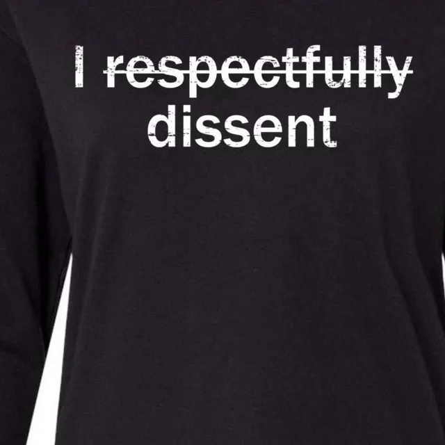 I Respectfully Dissent Womens Cotton Relaxed Long Sleeve T-Shirt