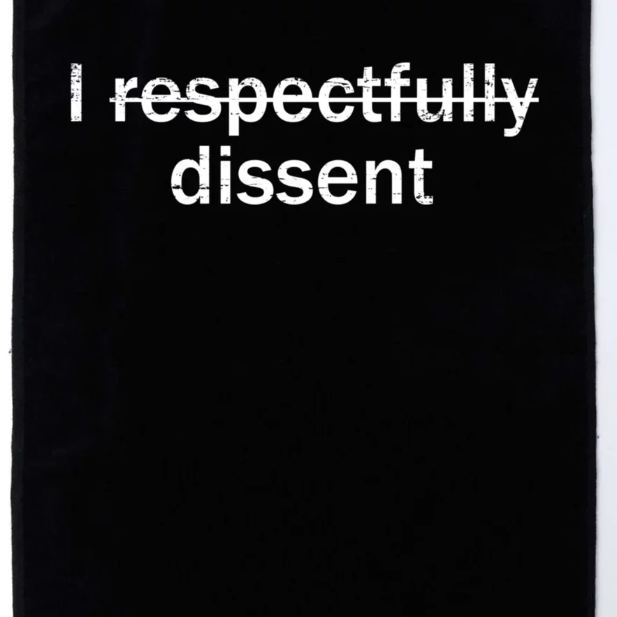 I Respectfully Dissent Platinum Collection Golf Towel