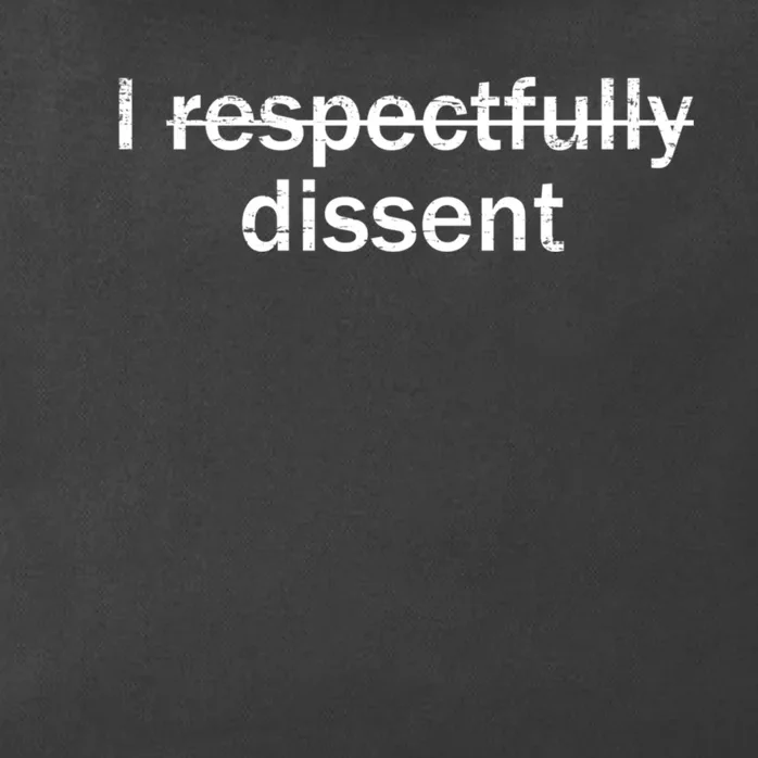 I Respectfully Dissent Zip Tote Bag